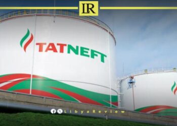 Libya Invites Russia’s “Tatneft” to Build Refineries in Benghazi & Tobruk