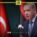 Erdogan Highlights Turkey’s Expanding Military Presence in Libya
