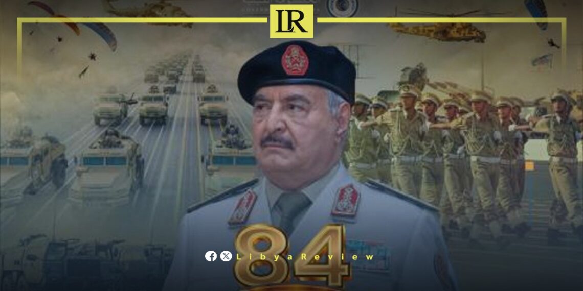 Libyan Government Congratulates Haftar on National Army’s 84th Anniversary