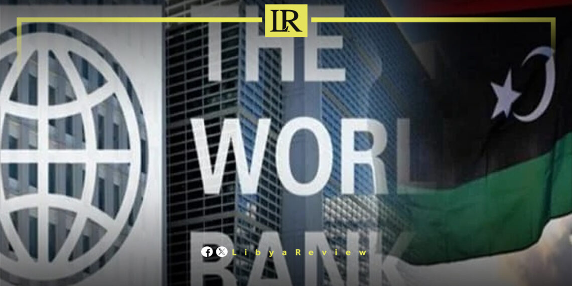 World Bank Praises Libya’s Economic Progress & Recovery Efforts