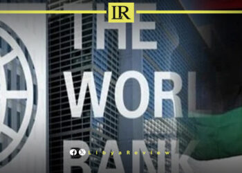World Bank Praises Libya’s Economic Progress & Recovery Efforts