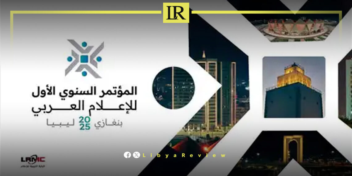 Benghazi to Host 1st Arab Media Conference in 2025