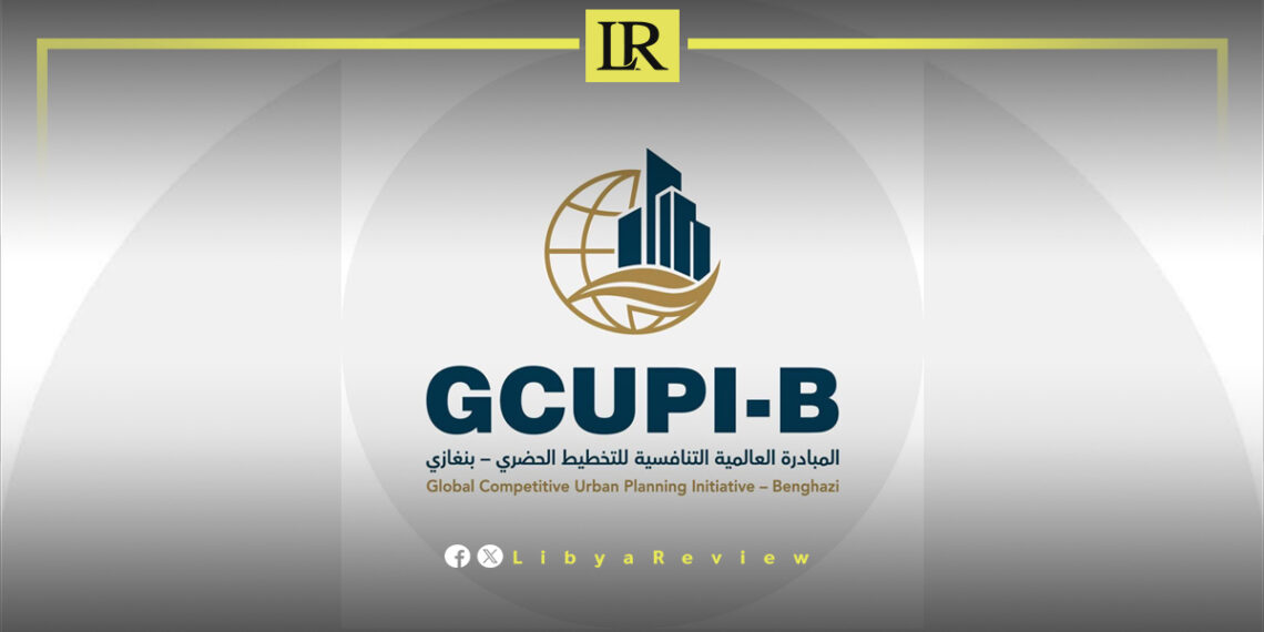 Libya Launches Vision to Redefine Benghazi’s Future